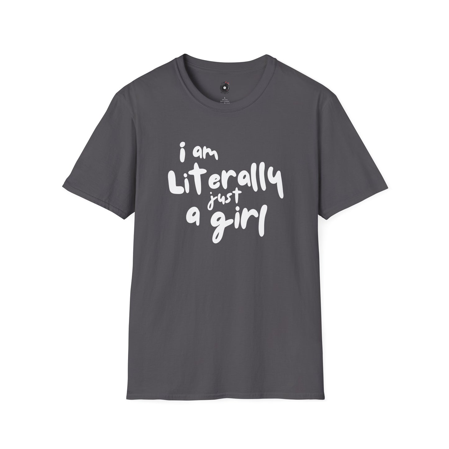 I am Literally Just a Girl Graphic Tee