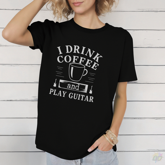 "I Drink Coffee and Play Guitar" Graphic Tee.