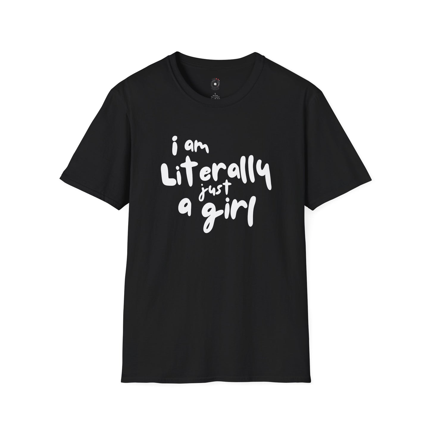 I am Literally Just a Girl Graphic Tee