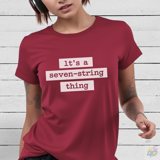 "It's a Seven-String Thing" Graphic Tee.