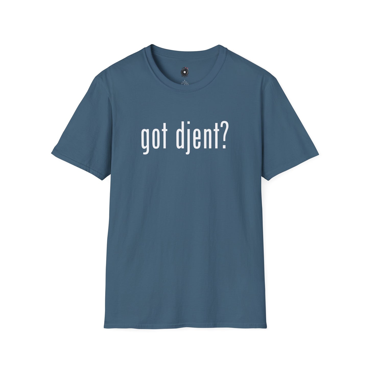 "Got Djent?" Text Graphic Tee.