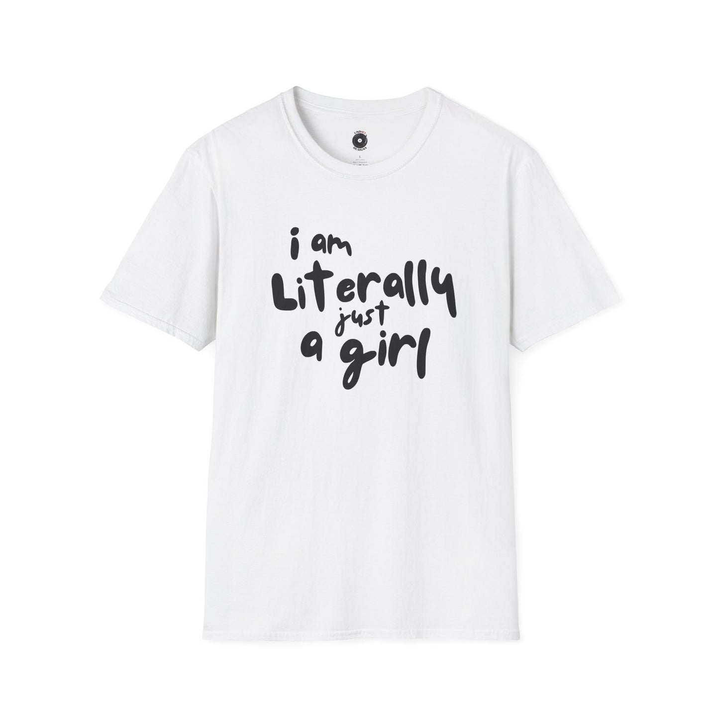 I am Literally Just a Girl Graphic Tee