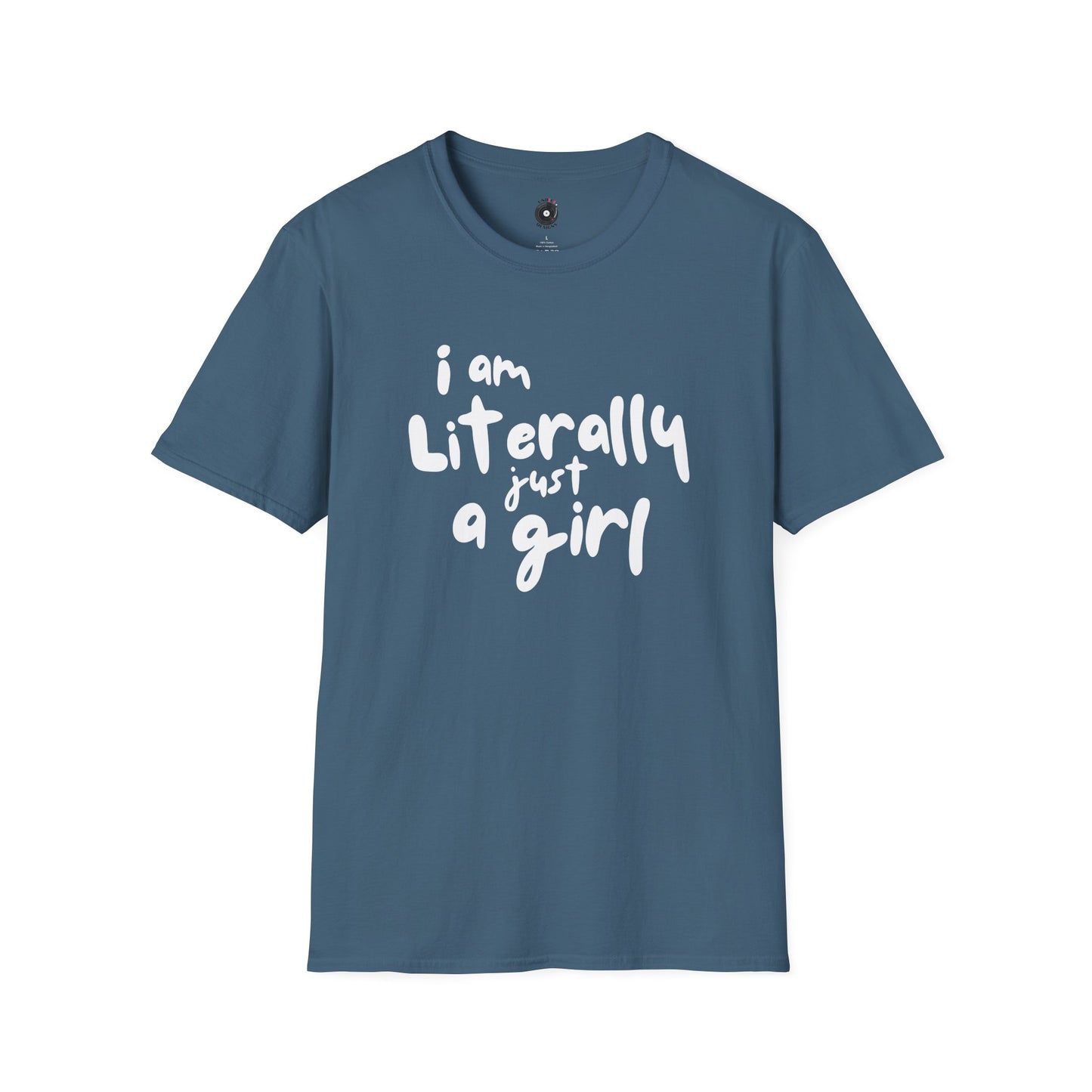 I am Literally Just a Girl Graphic Tee