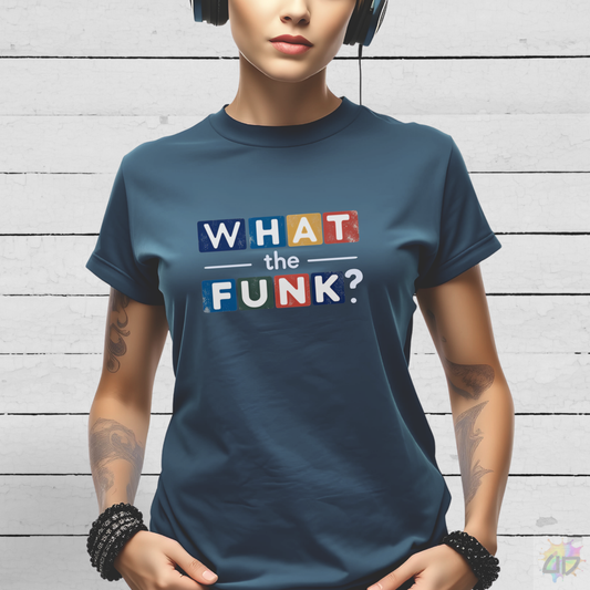 "What The Funk? in Colorful Graphic Tee.