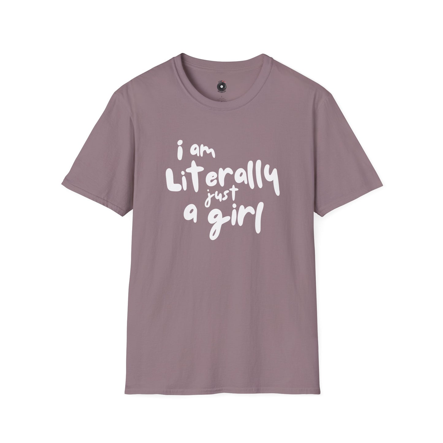 I am Literally Just a Girl Graphic Tee