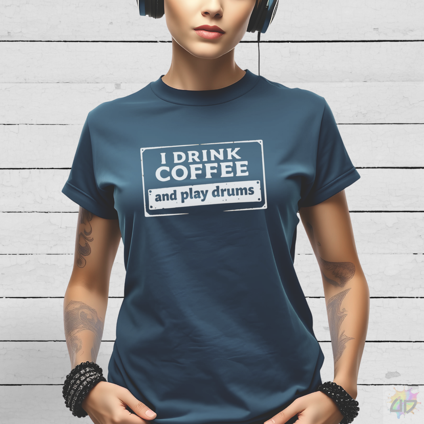 "I Drink Coffee and Play Drums" Graphic Tee.