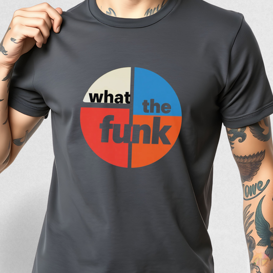 "What The Funk" in a Retro Graphic Tee.