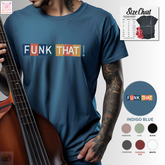 "Funk that!" in one line with colorful highlights graphic text tee.