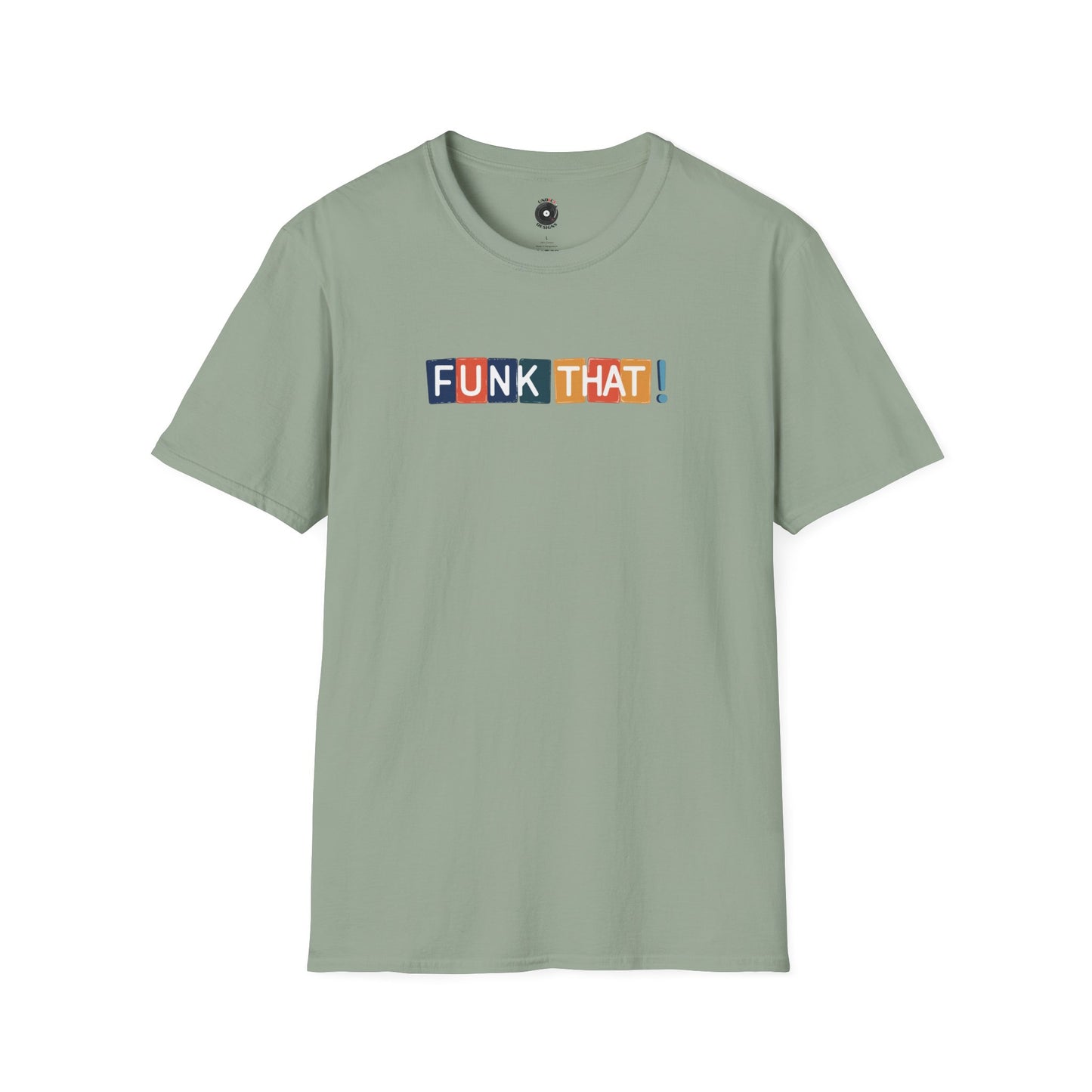 "Funk That!" in One Line with Colorful Highlights Graphic Text Tee.