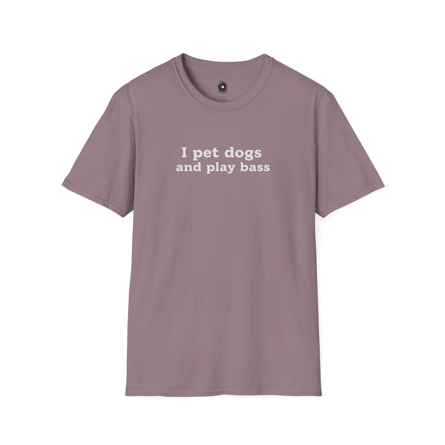 "I pet dogs and play bass" Simple Text Graphic Tee.